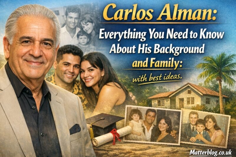 Carlos Alman: Everything You Need to Know About His Background and Family