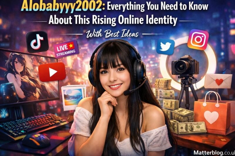 Alobabyy2002: Everything You Need to Know About This Rising Online Identity